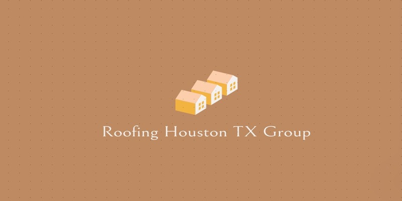 Roofing Houston TX Group