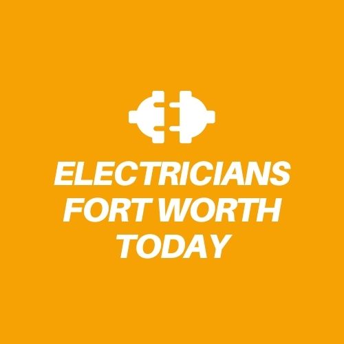 Electricians Fort Worth Today